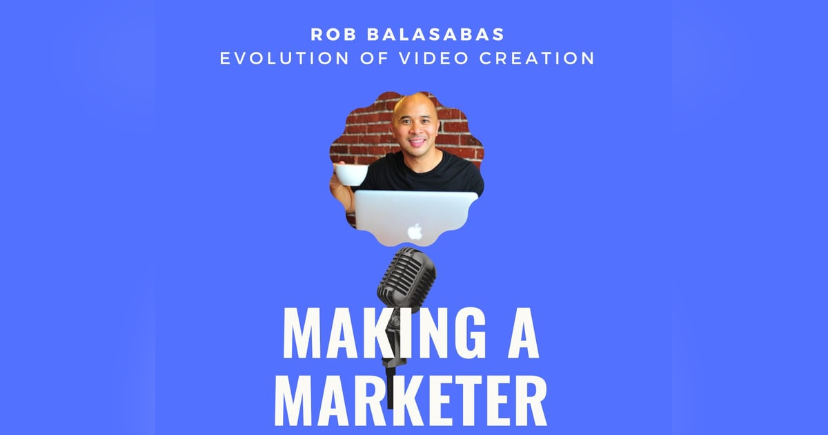 Evolution of Video Creation with Rob Balasabas Evolution of Video Creation with Rob Balasabas