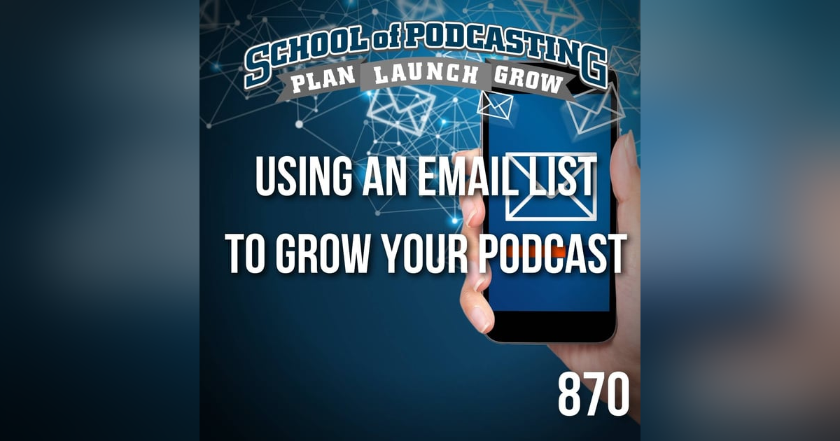 Using An Email List to Grow Your Podcast Using An Email List to Grow Your Podcast