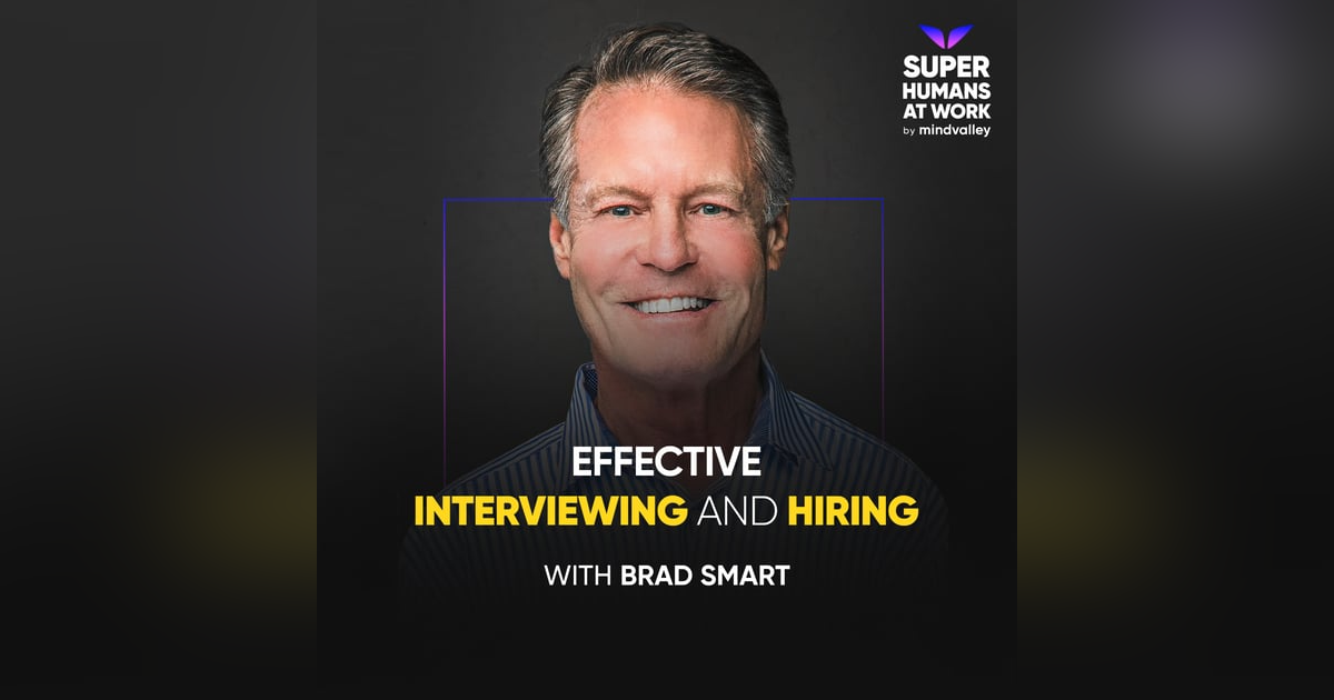 Effective Interviewing and Hiring — Brad Smart Effective Interviewing and Hiring — Brad Smart