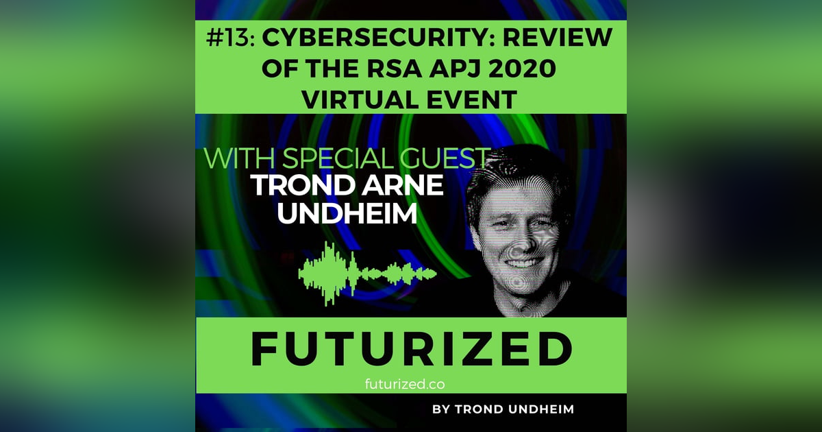 Cybersecurity: Review of the RSA Asia Pacific & Japan 2020 Virtual Event Cybersecurity: Review of the RSA Asia Pacific & Japan 2020 Virtual Event