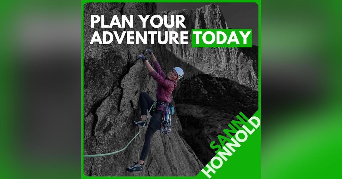 Sanni Honnold: Creating Peak Life Experiences Outdoors, How to Improve at an Accelerated Rate, and Dealing with Jerks at the Crag Sanni Honnold: Creating Peak Life Experiences Outdoors, How to Improve at an Accelerated Rate, and Dealing with Jerks at the Crag