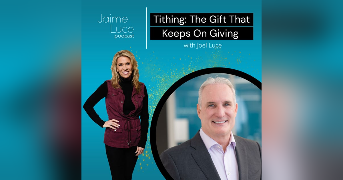 Tithing: The Gift That Keeps On Giving with Joel Luce Tithing: The Gift That Keeps On Giving with Joel Luce