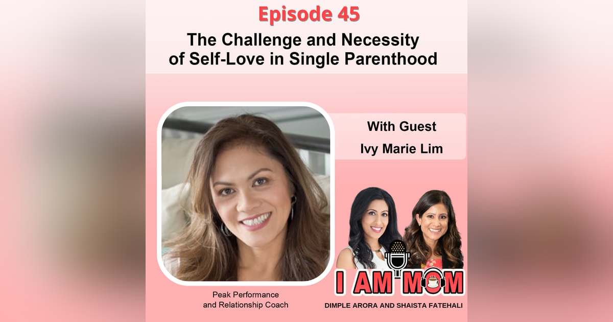 EP45 - The Challenge and Necessity of Self-Love in Single Parenthood EP45 - The Challenge and Necessity of Self-Love in Single Parenthood