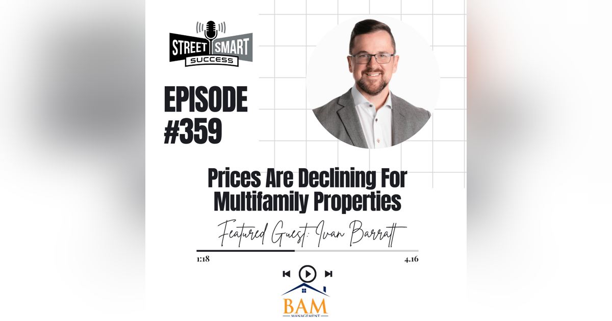 359: Prices Are Declining For Multifamily Properties 359: Prices Are Declining For Multifamily Properties