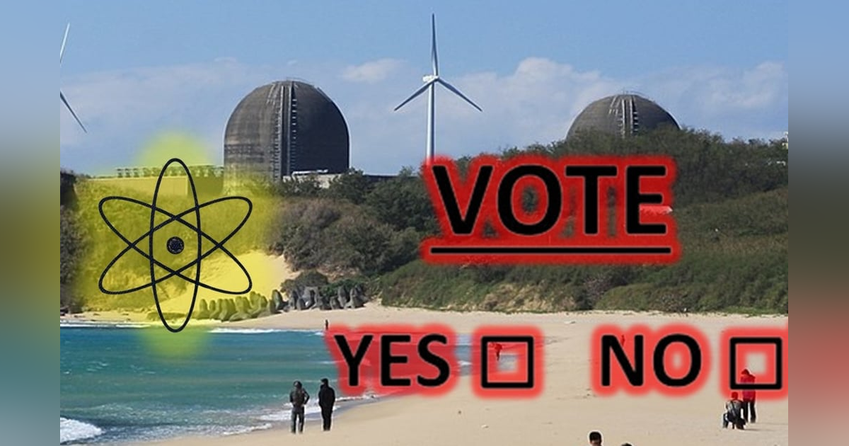 Nuclear Power in Taiwan: The Story Behind Saturday’s Radioactive Referendum – S5-E25 Nuclear Power in Taiwan: The Story Behind Saturday’s Radioactive Referendum – S5-E25