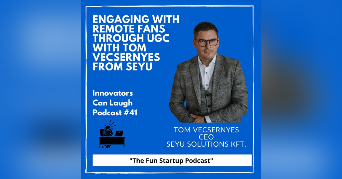 Engaging with Remote Fans through UGC with Tom Vecsernyes from Seyu Engaging with Remote Fans through UGC with Tom Vecsernyes from Seyu