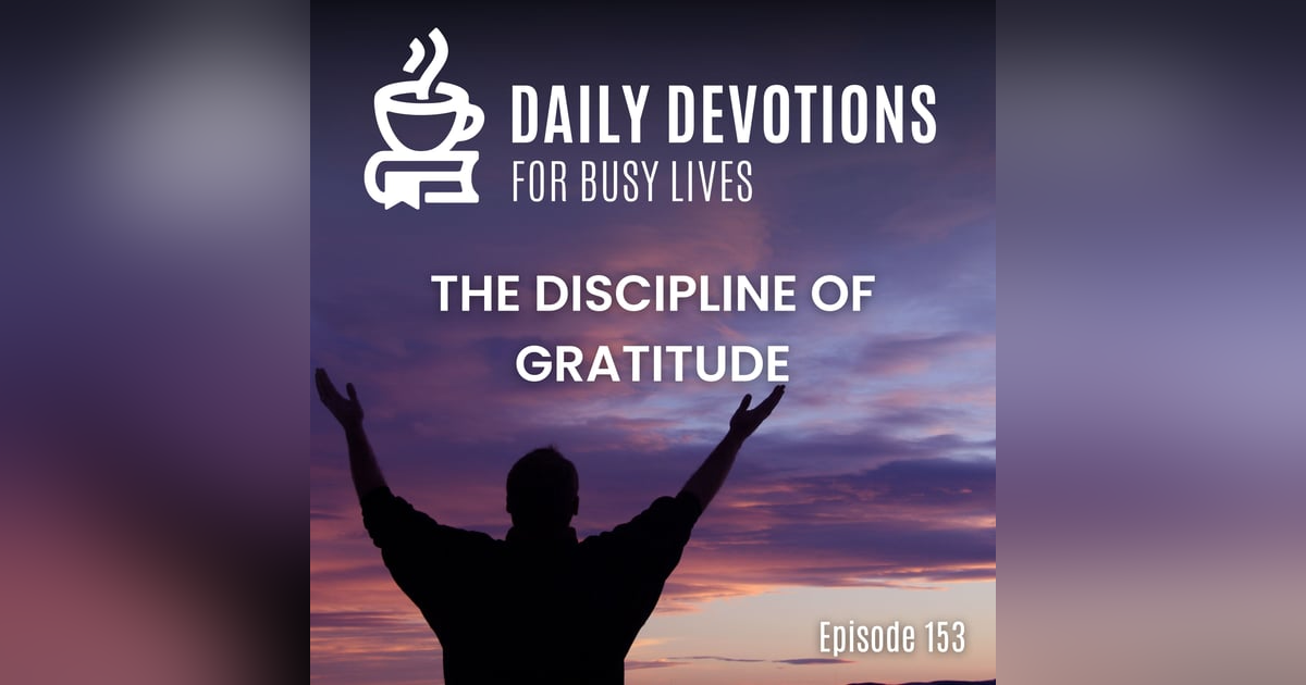 The Discipline of Gratitude The Discipline of Gratitude