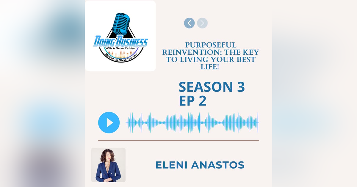 Purposeful Reinvention: The key to living your best life! with Eleni Anastos Purposeful Reinvention: The key to living your best life! with Eleni Anastos