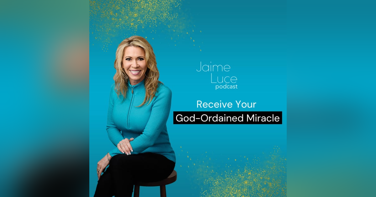 Receive Your God-Ordained Miracle Receive Your God-Ordained Miracle