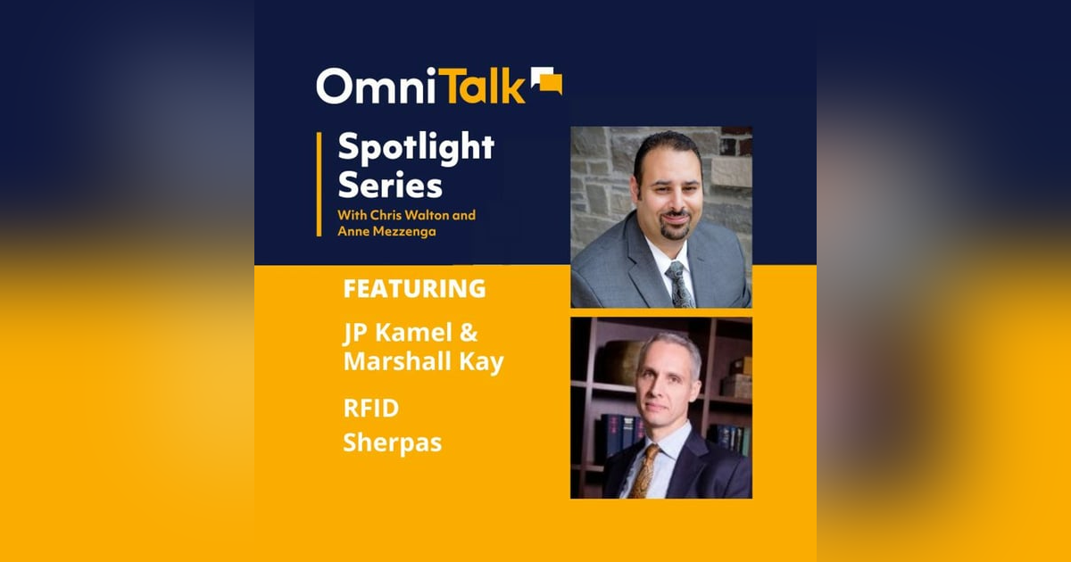 Spotlight Series | Unlocking the Value of RFID with Marshall Kay & JP Kamel, aka the RFID Sherpas Spotlight Series | Unlocking the Value of RFID with Marshall Kay & JP Kamel, aka the RFID Sherpas