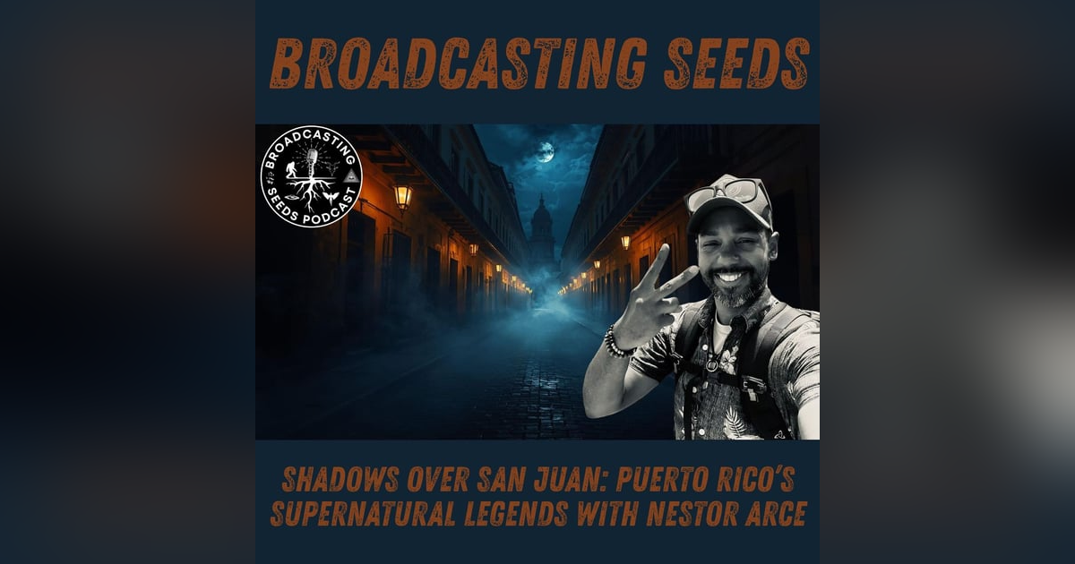 Shadows Over San Juan: Puerto Rico’s Supernatural Legends with Nestor Arce Shadows Over San Juan: Puerto Rico’s Supernatural Legends with Nestor Arce