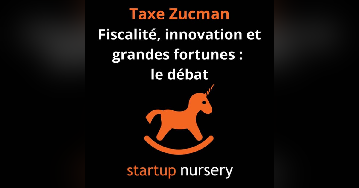 La taxe Zucman : fiscalité, innovation et grande fortune La taxe Zucman : fiscalité, innovation et grande fortune