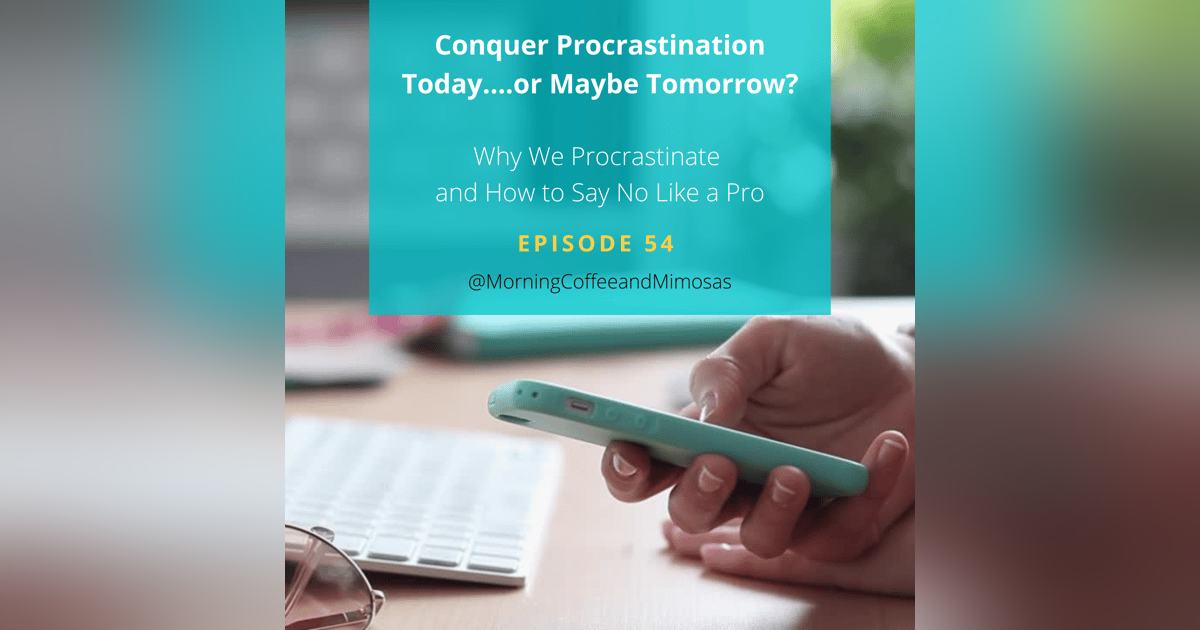 Conquer Procrastination Today…or Maybe Tomorrow? Conquer Procrastination Today…or Maybe Tomorrow?