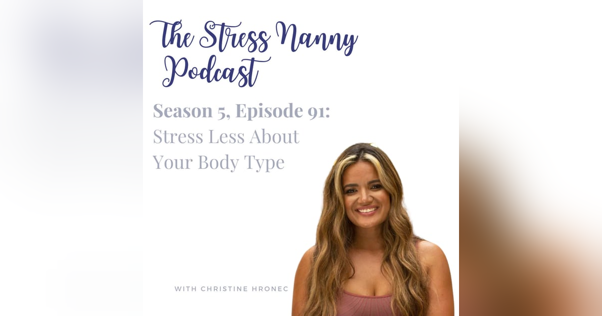 Stress Less About Your Body Type Stress Less About Your Body Type