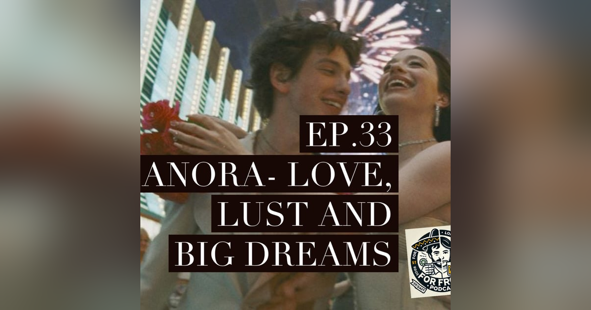 For Frodo Podcast Ep.33 Anora-Love, Lust & Big Dreams For Frodo Podcast Ep.33 Anora-Love, Lust & Big Dreams