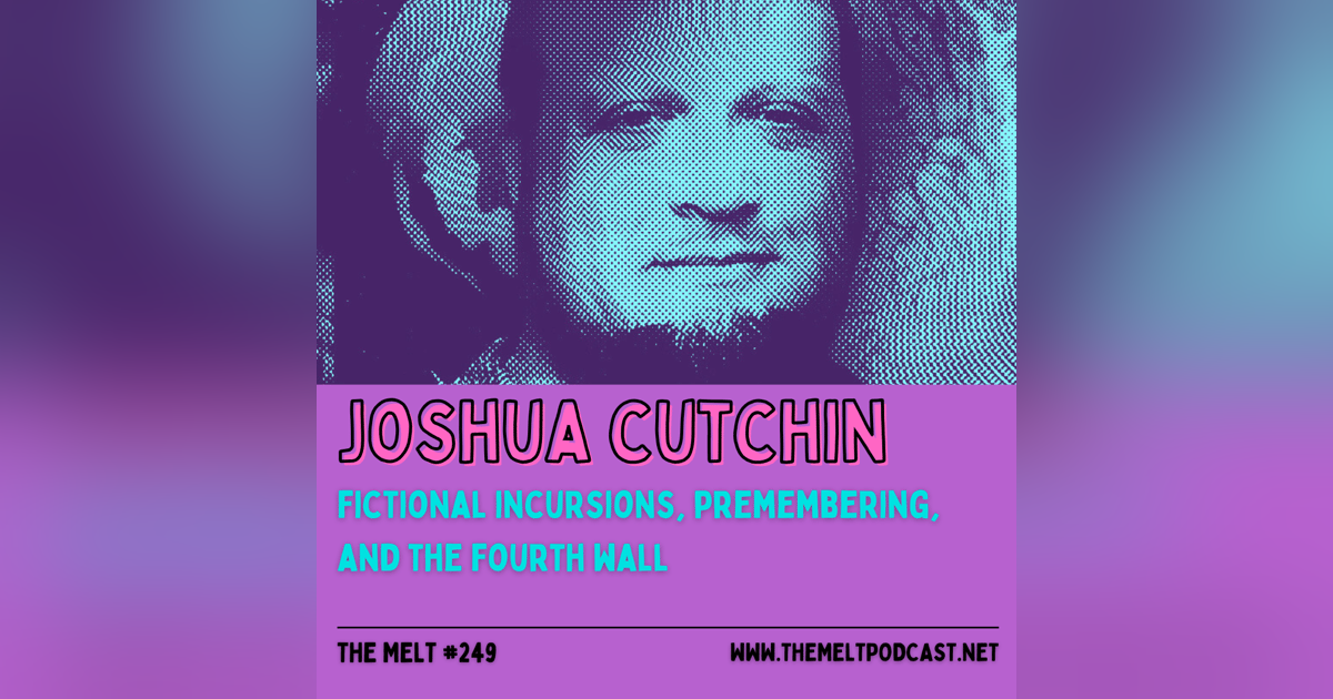 Joshua Cutchin | Fictional Incursions, Premembering, and the Fourth Wall Joshua Cutchin | Fictional Incursions, Premembering, and the Fourth Wall