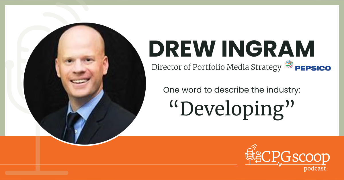 Drew Ingram: Director of Portfolio Media Strategy, Pepsico Drew Ingram: Director of Portfolio Media Strategy, Pepsico