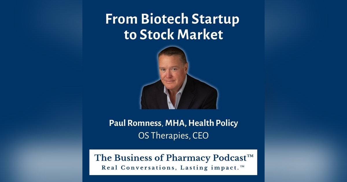 From Biotech Startup to Stock Market | Paul Romness, MHA, Health Policy OS Therapies, CEO From Biotech Startup to Stock Market | Paul Romness, MHA, Health Policy OS Therapies, CEO