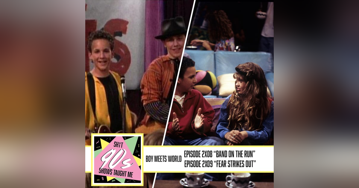 Boy Meets World: Season 2 Episodes 8 & 9 (Band on the Run & Fear Strikes Out) Boy Meets World: Season 2 Episodes 8 & 9 (Band on the Run & Fear Strikes Out)