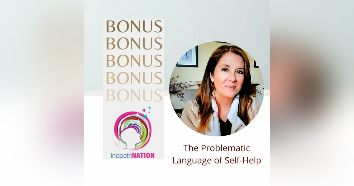 BONUS EPISODE PREVIEW: The Problematic Language of Self-Help BONUS EPISODE PREVIEW: The Problematic Language of Self-Help