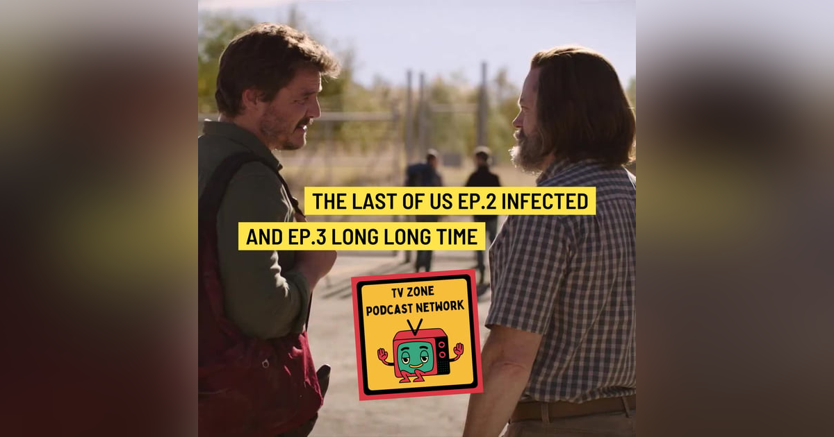 The Last of Us Ep.2 Infected and Ep.3 Long Long Time The Last of Us Ep.2 Infected and Ep.3 Long Long Time