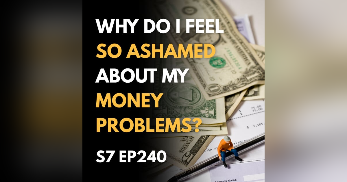 Why Do I Feel So Ashamed About My Money Problems? Why Do I Feel So Ashamed About My Money Problems?