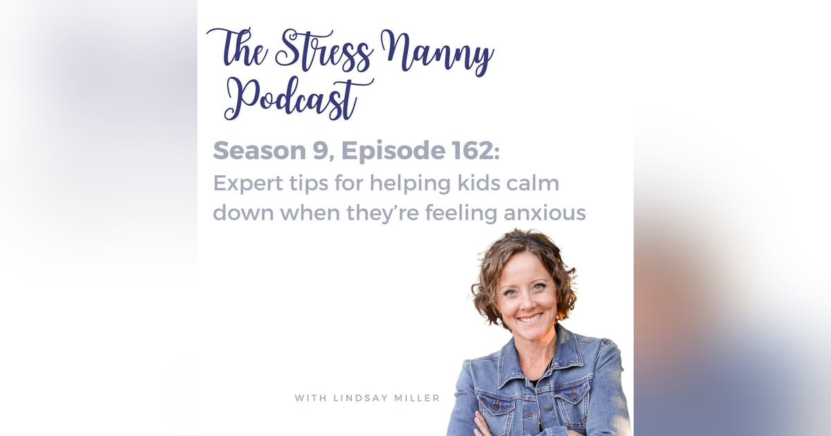 Expert tips for helping kids calm down when they're feeling anxious Expert tips for helping kids calm down when they're feeling anxious
