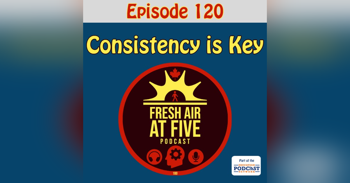 Consistency is Key - FAAF 120 Consistency is Key - FAAF 120