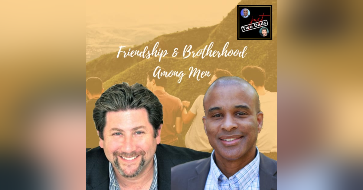 Episode 67: Friendship & Brotherhood Among Men Episode 67: Friendship & Brotherhood Among Men