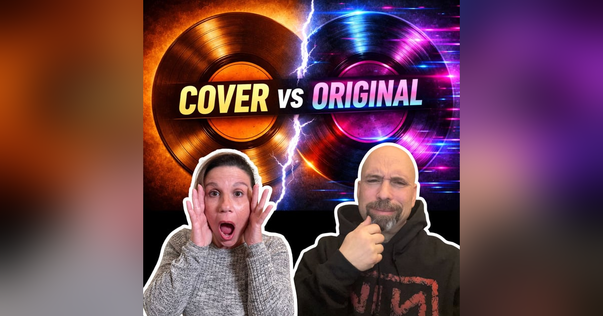 Cover Songs vs Originals… Who Did It Better? Cover Songs vs Originals… Who Did It Better?