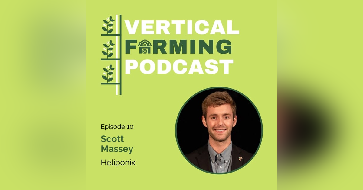 S1E10: 010 Scott Massey - GroPod: How a Bold Aeroponic Appliance is Changing the AgTech Landscape S1E10: 010 Scott Massey - GroPod: How a Bold Aeroponic Appliance is Changing the AgTech Landscape