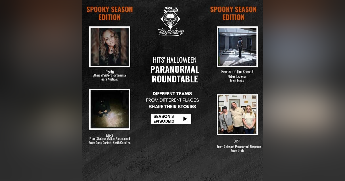 Hidden In The Shadows' Halloween Paranormal Roundtable Episode 1 Hidden In The Shadows' Halloween Paranormal Roundtable Episode 1