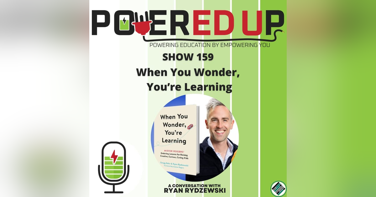 159: When You Wonder, You're Learning 159: When You Wonder, You're Learning