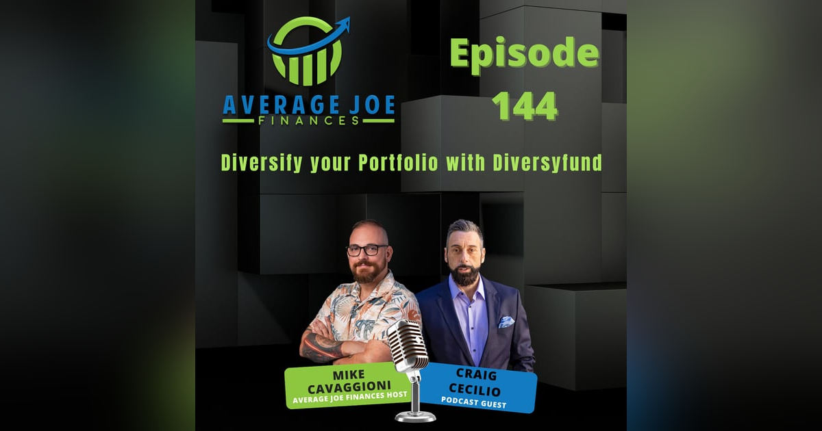 144. Diversify your Portfolio with Diversyfund with Craig Ceciio 144. Diversify your Portfolio with Diversyfund with Craig Ceciio