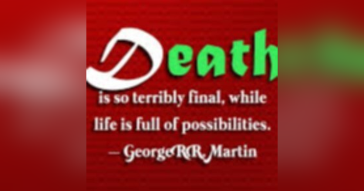 Why Is Death So Final? Why Is Death So Final?