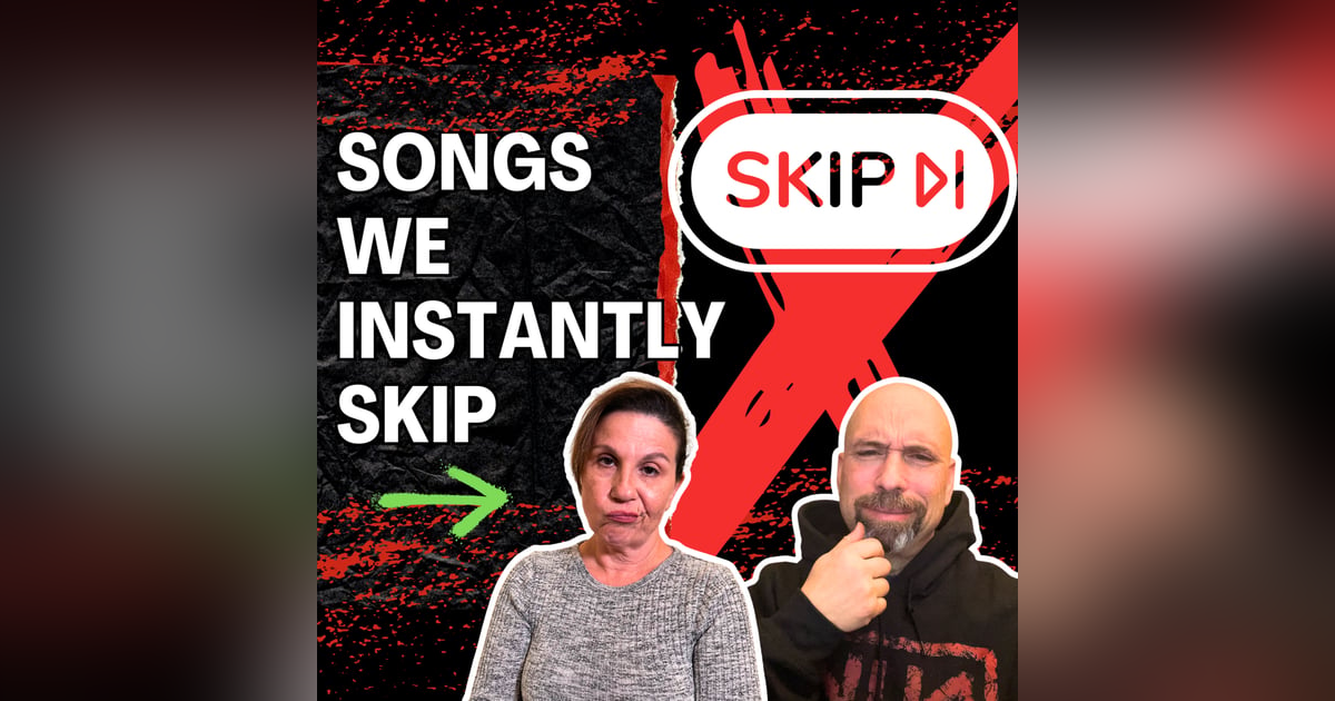 Songs That Make Us Hit Skip ❌ Songs That Make Us Hit Skip ❌