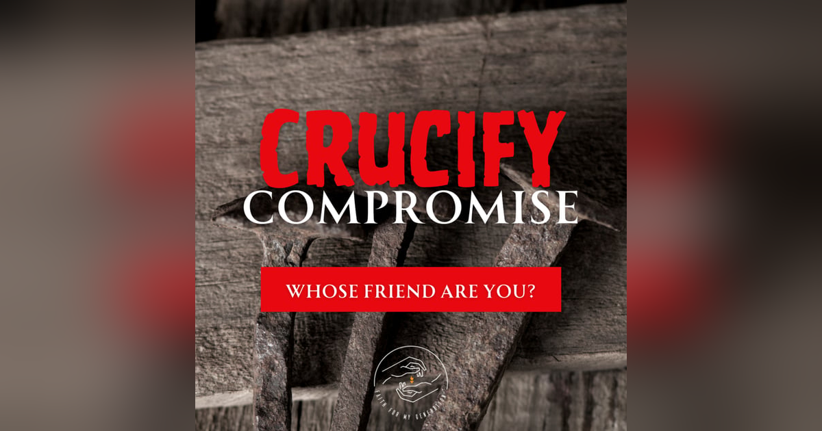 Crucify Compromise! Crucify Compromise!