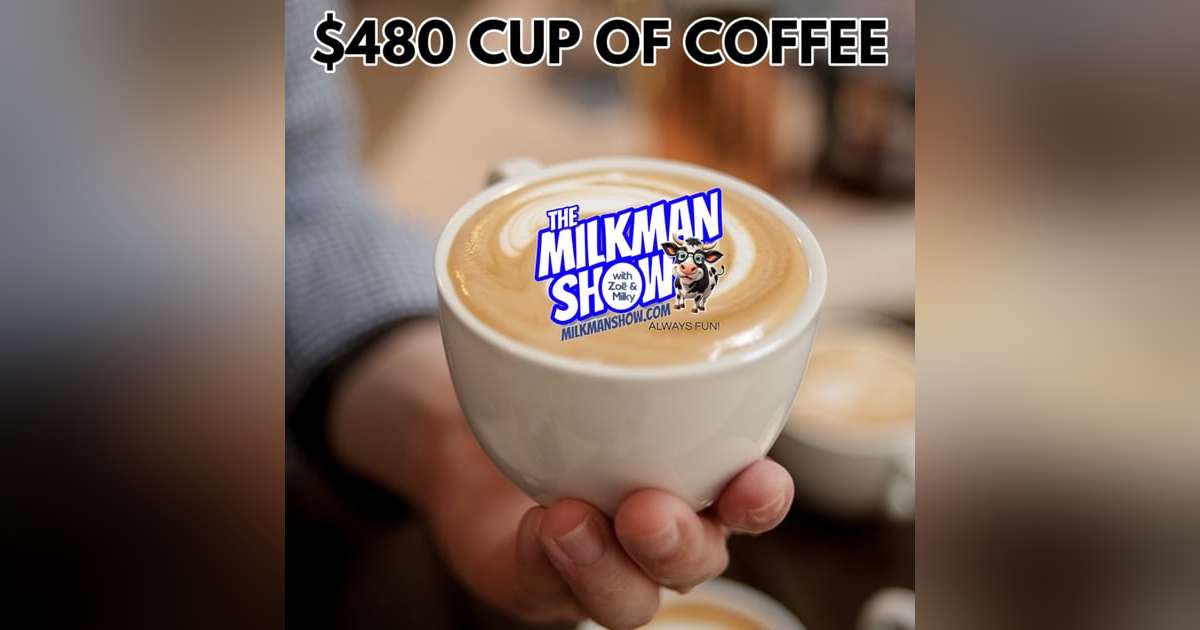 $480 Cup Of Coffee $480 Cup Of Coffee