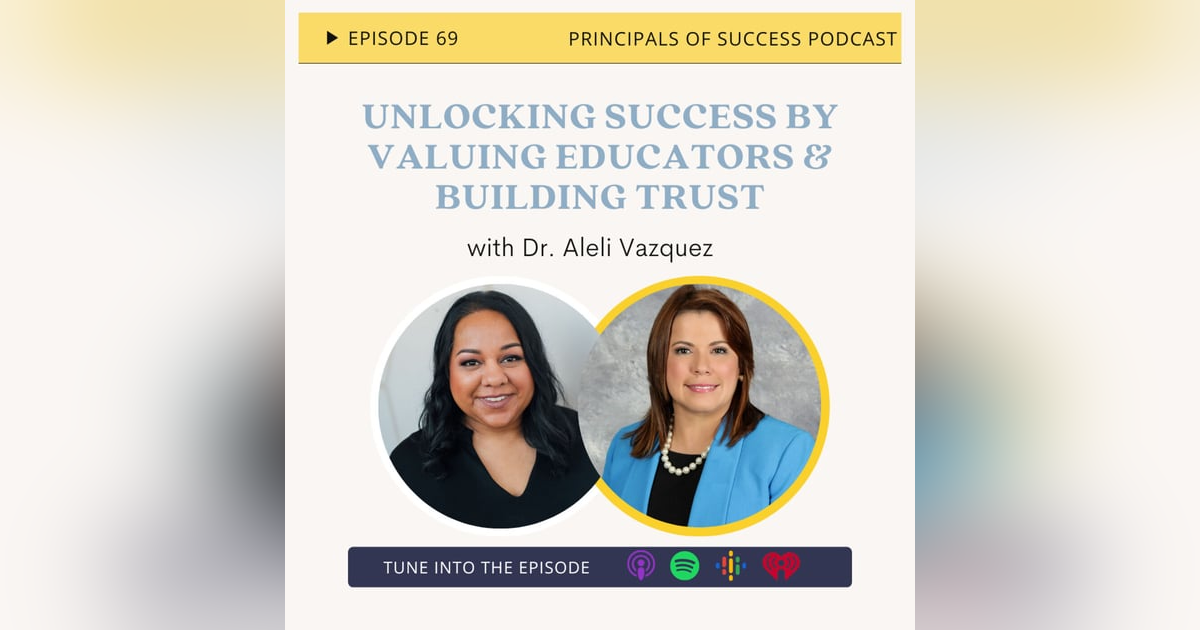 69: Unlocking Success by Valuing Educators & Building Trust with Aleli Vazquez 69: Unlocking Success by Valuing Educators & Building Trust with Aleli Vazquez