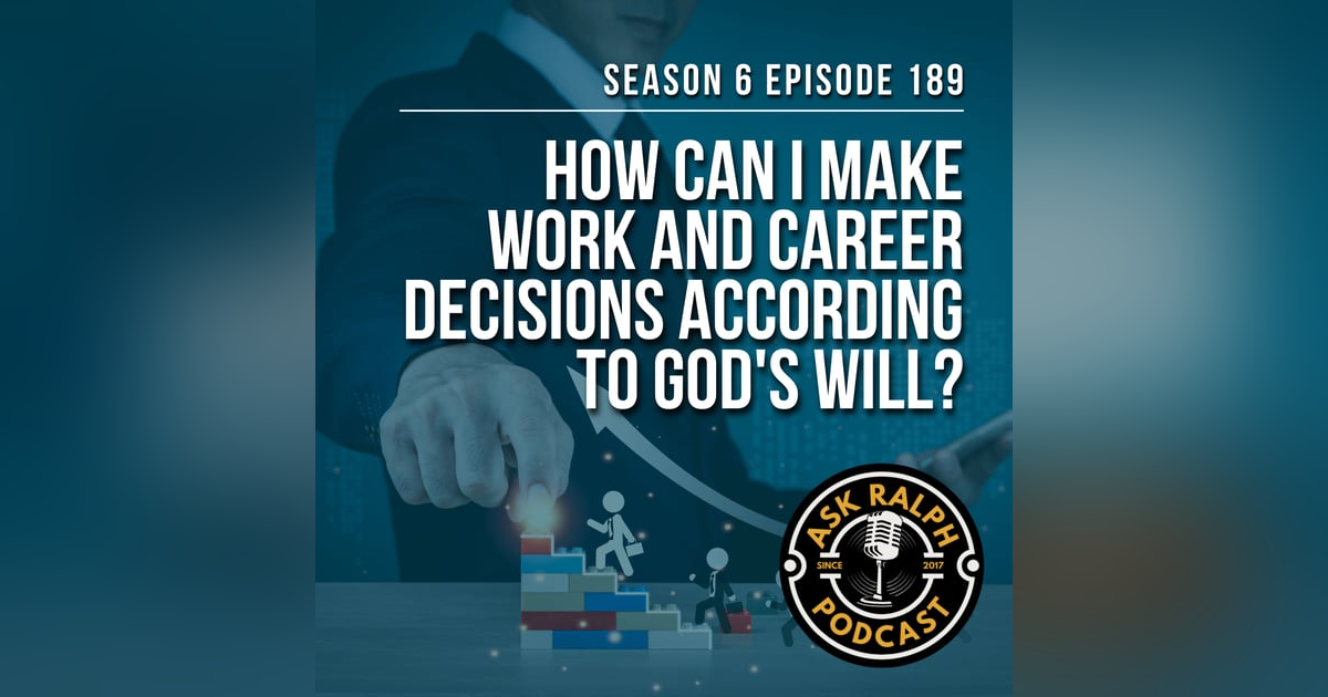 How can I make work and career decisions according to Gods will? How can I make work and career decisions according to Gods will?