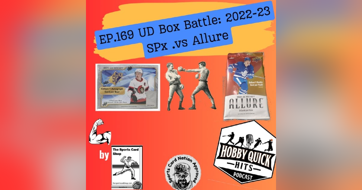 Hobby Quick Hits Ep.169 UD Box Battle: SPx .vs Allure Hobby Quick Hits Ep.169 UD Box Battle: SPx .vs Allure