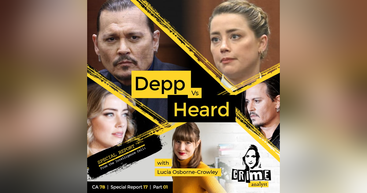 Ep 78: Johnny Depp vs Amber Heard with Lucia Osborne-Crowley, Part 1 Ep 78: Johnny Depp vs Amber Heard with Lucia Osborne-Crowley, Part 1