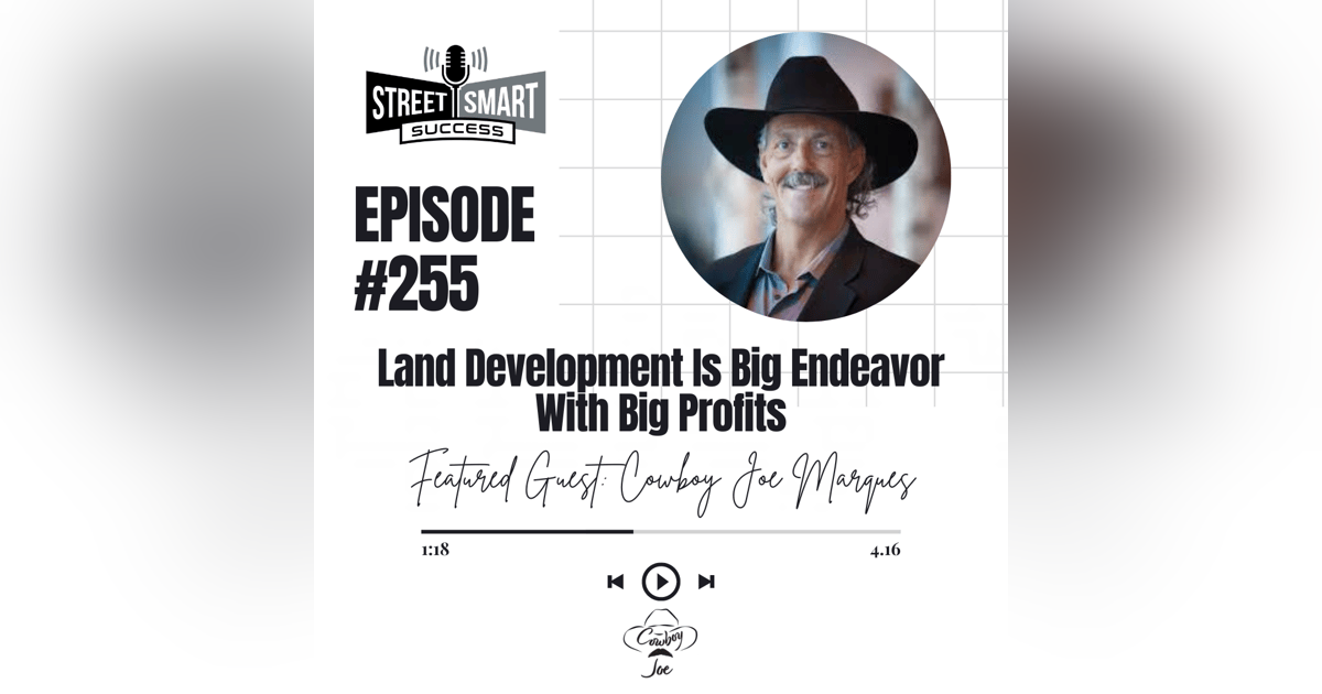 255: Land Development Is Big Endeavor With Big Profits 255: Land Development Is Big Endeavor With Big Profits