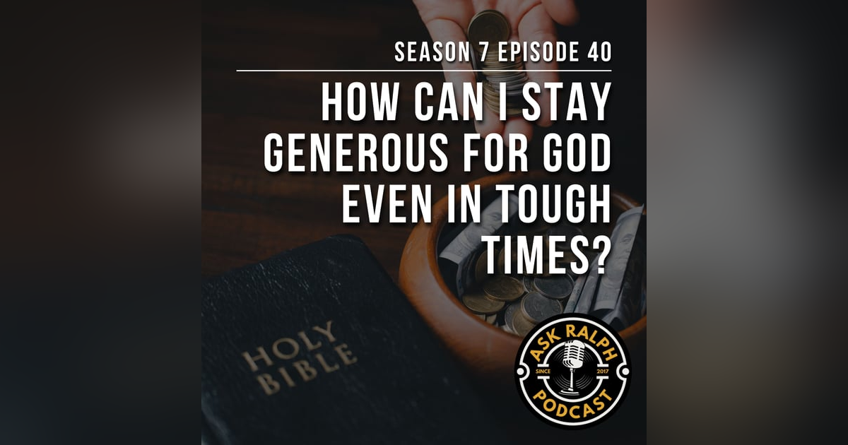 How Can I Stay Generous for God Even in Tough Times? How Can I Stay Generous for God Even in Tough Times?