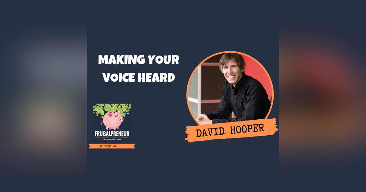 Making Your Voice Heard with David Hooper Making Your Voice Heard with David Hooper