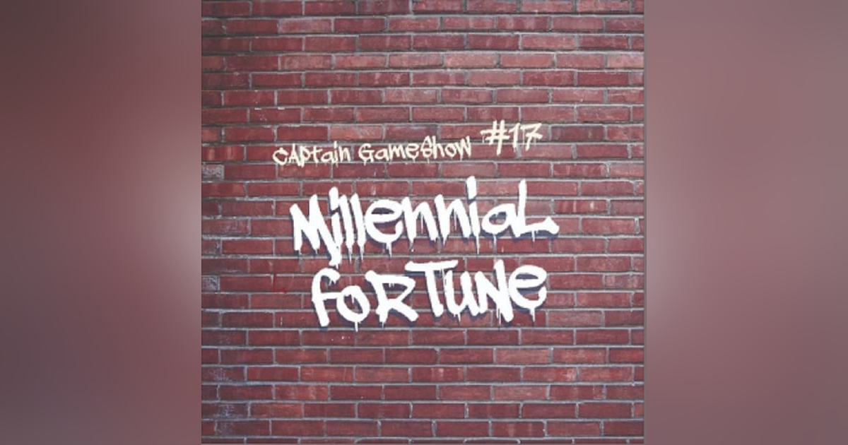 Episode 17: Millennial Fortune Episode 17: Millennial Fortune