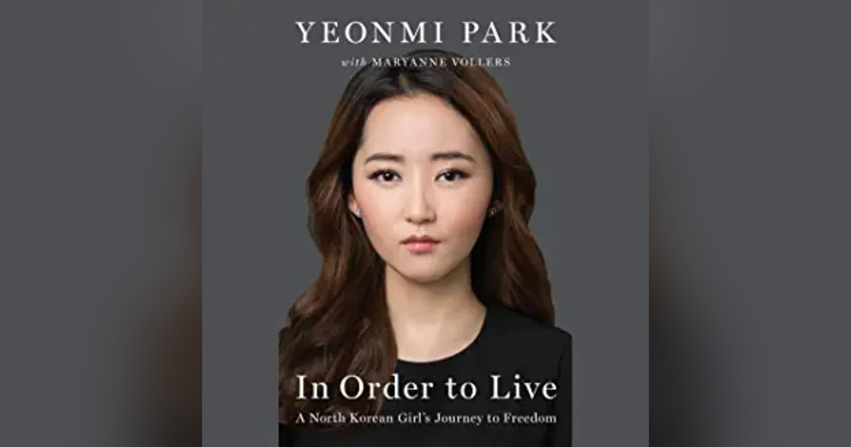 54. In Order To Live by Yeonmi Park Book Review 54. In Order To Live by Yeonmi Park Book Review