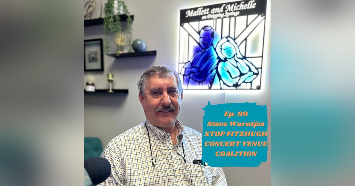 Ep.99 The Day The Music Died (Steve Warntjes of the Stop Fitzhugh Concert Venue Coalition) Ep.99 The Day The Music Died (Steve Warntjes of the Stop Fitzhugh Concert Venue Coalition)