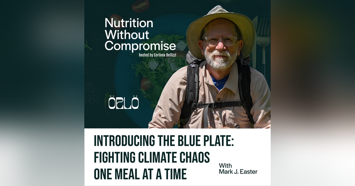 Introducing The Blue Plate: Fighting Climate Chaos One Meal At A Time With Mark J. Easter Introducing The Blue Plate: Fighting Climate Chaos One Meal At A Time With Mark J. Easter