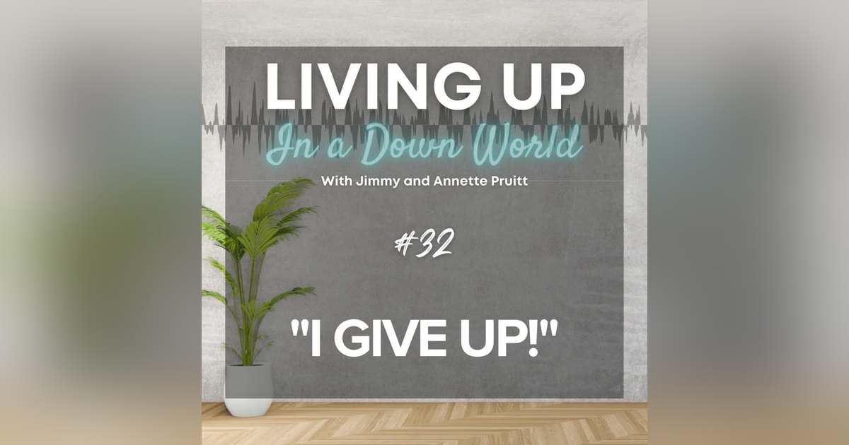 "I Give Up!" "I Give Up!"